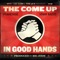 In Good Hands (feat. Heather Victoria) - The Come Up lyrics