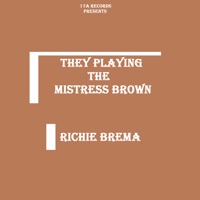 They Playing the Mistress Brown - Single - Richie Brema