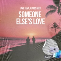 Someone Else's Love - Single - Jake Silva & Alfred Beck