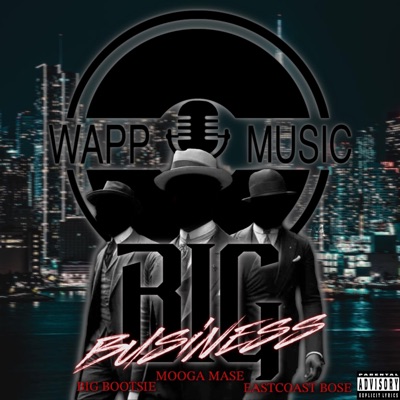 Big Business (feat. Big Bootsie & East Coast Bose) - Single
