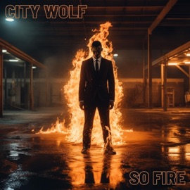 So Fire City Wolf