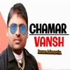 Chamar Vansh (feat. Appu Gautam) - Single