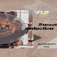 Life Of The Party Mix: Dj Therapy, Sweet Seduction (DJ Mix) - Dj Therapy