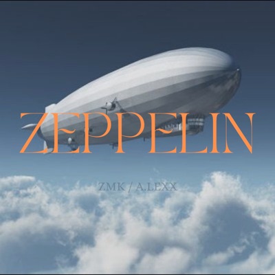 Zeppelin (feat. A.LEXX & Zmk) - Single