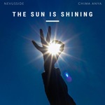 NEVUSSIDE & Chima Anya - The Sun Is Shining