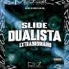 Slide Dualista Extraordinário - Single