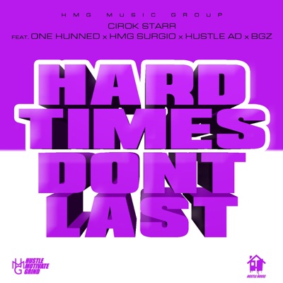 Hard times dont last (feat. One Hunned, HMG Surgio, Hustle AD & BGZ) - Single