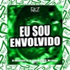 Eu Sou Envolvido - Single