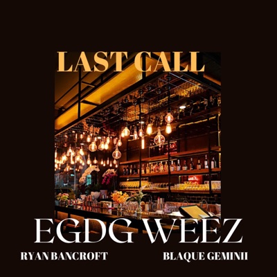 Last Call (feat. Ryan Bancroft & Blaque Geminii) - Single
