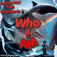 Who I Am (feat. Noa James) - Single - Eugene O'neil
