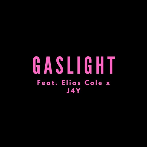 GASLIGHT (feat. Elias Cole & J4Y)