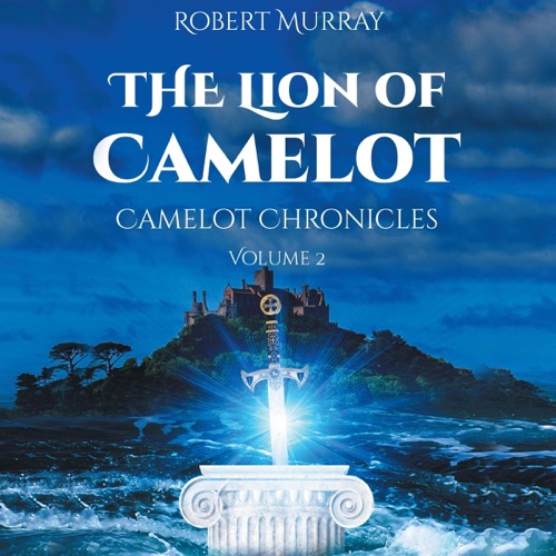 The Lion of Camelot: Camelot Chronicles, Volume 2 (Unabridged) cover