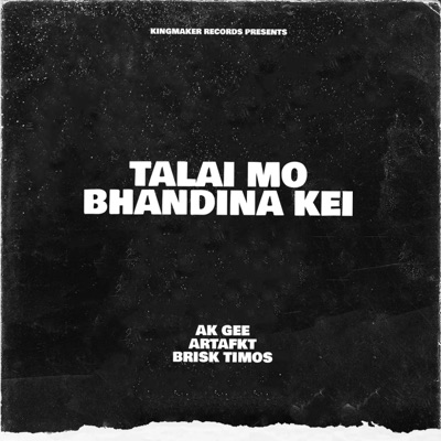 TALAI MO BHANDINA KEI (feat. Artafkt & Brisk Timos) - Single
