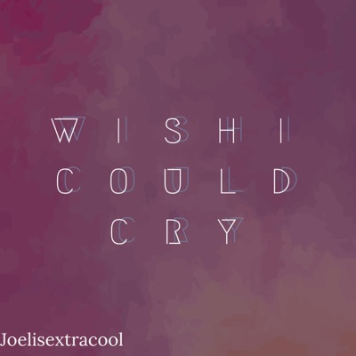 Wish I Could Cry - Single