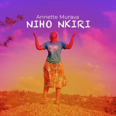 Song - Niho Nkiri - Annette Murava