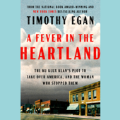A Fever in the Heartland: The Ku Klux Klan's Plot to Take Over America, and the Woman Who Stopped Them (Unabridged) - Timothy Egan Cover Art