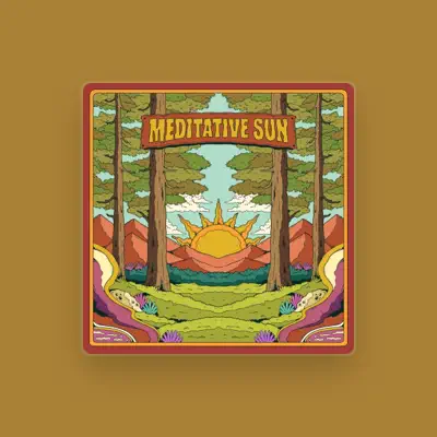 收听 Meditative Sun、观看音乐视频、阅读小传、查看巡演日期等 ！