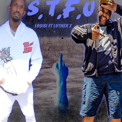 S.T.F.U (feat. LUTHER X) - Single