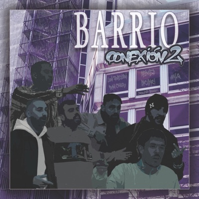Barrio Conexión 2 (feat. Deivied, Dridri, Los Joselitos & Don Chapu) - Single