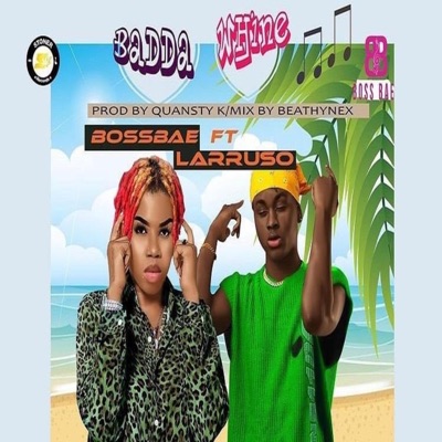 Badda Whine (feat. Larruso) - Single