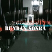 Bundan Sonra (feat. Xido) - Single - Tura Cem & Bilo26