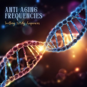 Anti Aging Frequencies - Music to Repair Your DNA with Soothing 528Hz Frequencies