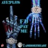 F U Pay Me (feat. I Am Northeast) - Single