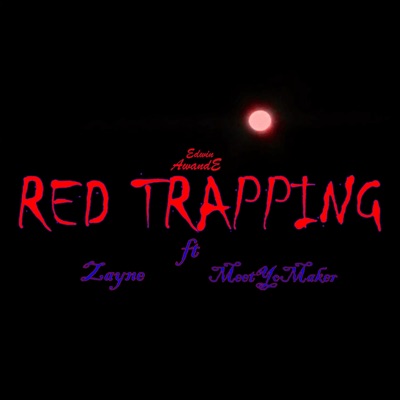 Red Trapping (feat. Zayne & MeetYoMaker) - Single