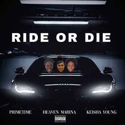 Ride or Die (feat. PrimeTime & Keisha young) - Single