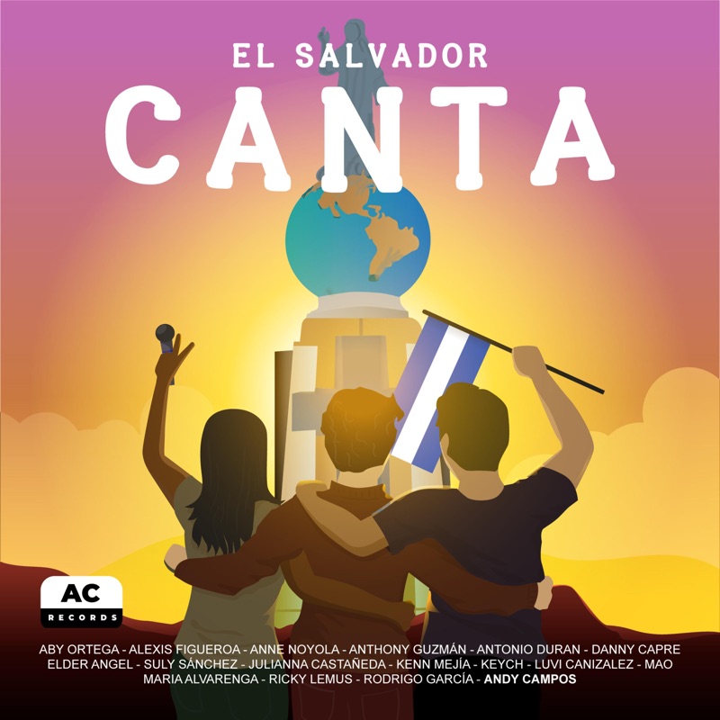 El Salvador Canta (feat. Julianna Castañeda, Ricky Lemus, MAO, Luvi Canizalez, Anne Noyola, Anthony Guzmán, Danny Capre, Keych, Elder Ángel, Aby Ortega, Rodrigo García, Kenn Mejía, Suly Sánchez, Antonio Duran, Alexis Figueroa & María Alvarenga)