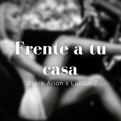 Frente a tu casa (feat. LuiGueZ) - Single