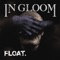 In Gloom - Float lyrics