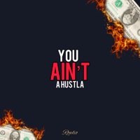 You Ain’t a Hustla - Single - Rojelio