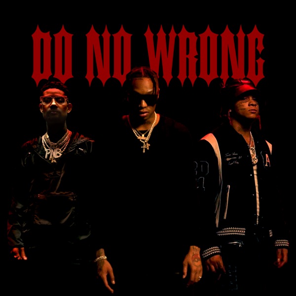 Tyla Yaweh - Do No Wrong