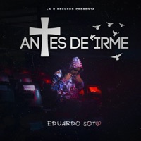 Antes de Irme - Single - Eduardo Soto