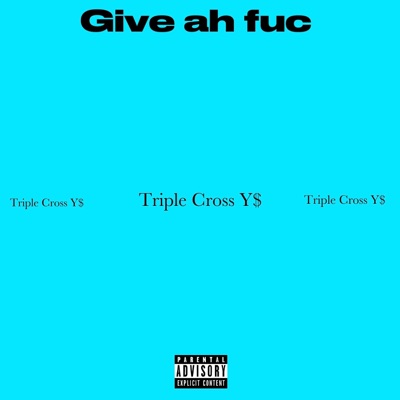Give Ah Fuc - Single