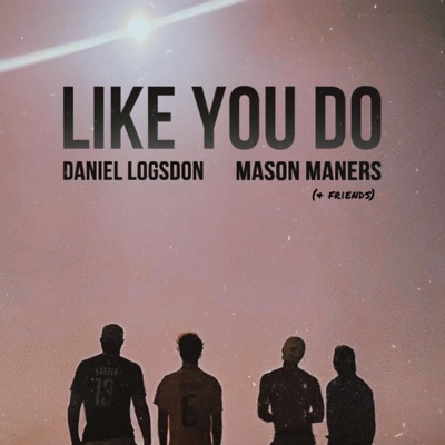 Like You Do (feat. Mason Maners) - Single
