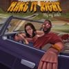 MAKE IT RIGHT (BY MY SIDE) (feat. PHANTOM99) - Single