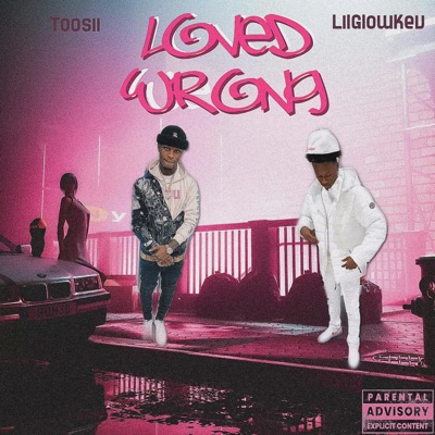Loved Wrong (feat. Toosi) - Single