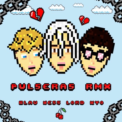 Pulseras (feat. KYO DRILL, Blau Kid & Ness Pretty Boy) [Remix] - Single