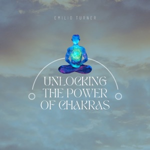 Unlocking the Power of Chakras: Manifestation through Visualization and Meditation