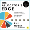 The Allocator's Edge: A Modern Guide to Alternative Investments and the Future of Diversification (Unabridged) - Phil Huber