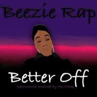 Better Off (feat. Mix Waves) - Single - Beezie Rap