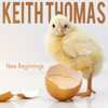 New Beginnings - Keith Thomas