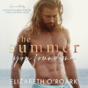 The Summer You Found Me: The Summer Series, Book 3 (Unabridged) - Elizabeth O'Roark
