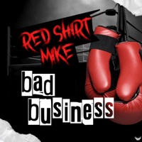 Bad Business - Single - Red Shirt Mike