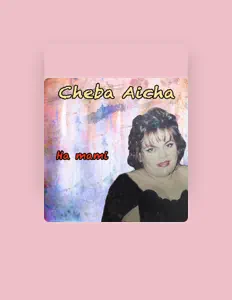 Cheba Aïchaを聴いたり、ミュージックビデオを鑑賞したり、経歴やツアー日程などを確認したりしましょう！