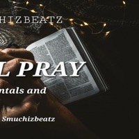 I will pray instrumental and hook - Single - Smuchizbeatz