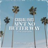 Ain't No Better Way (feat. Crazy Boy) - Single