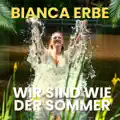 Wir sind wie der Sommer